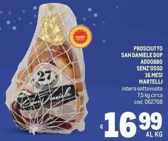 PROSCIUTTO SAN DANIELE DOP ADDOBBO SENZ'OSSO 16 MESI MARTELLI intero sottovuoto 7,5 kg circa cod. 062708