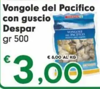Despar Vongole del Pacifico con guscio Despar gr 500 offerta