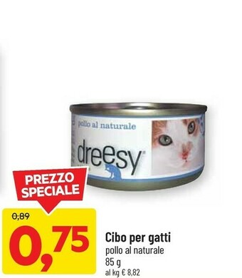 DPiù Dreesy Cibo Per Gatti Pollo Al Naturale offerta