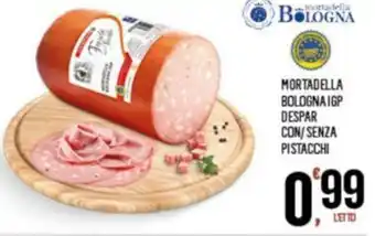 Despar MORTADELLA BOLOGNAIGP DESPAR CON/SENZA PISTACCHI offerta