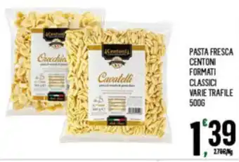 Despar PASTA FRESCA CENTONI FORMATI CLASSICI VARIE TRAFILE 500G offerta