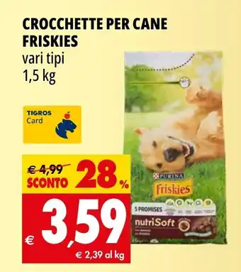 Tigros CROCCHETTE PER CANE FRISKIES vari tipi 1,5 kg offerta