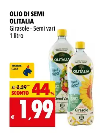 Tigros OLIO DI SEMI OLITALIA Girasole - Semi vari 1 litro offerta