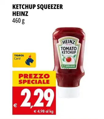 Tigros KETCHUP SQUEEZER HEINZ 460 g offerta