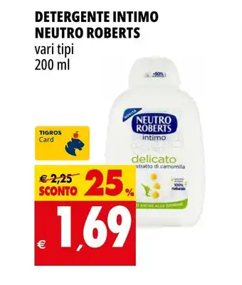 Tigros DETERGENTE INTIMO NEUTRO ROBERTS vari tipi 200 ml offerta