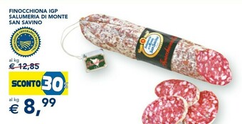 Esselunga Salumeria di monte san savino Finocchiona Igp offerta