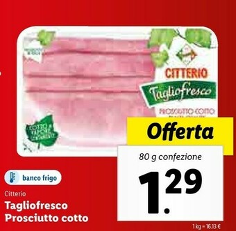 Lidl Citterio Tagliofresco Prosciutto Cotto offerta