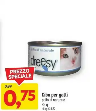 DPiù Dreesy Cibo Per Gatti Pollo Al Naturale offerta