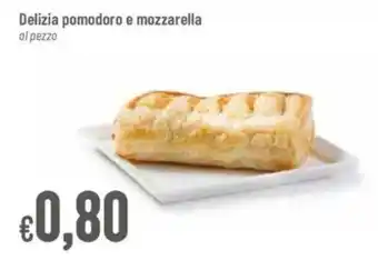 Pan Delizia pomodoro e mozzarella al pezzo offerta