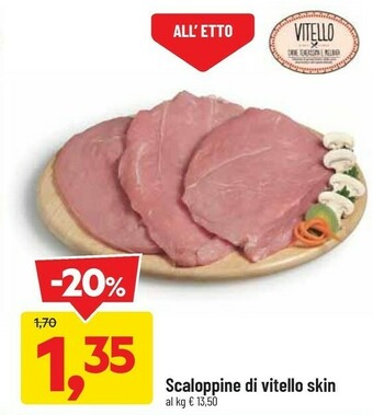 DPiù Scaloppine Di Vitello Skin offerta