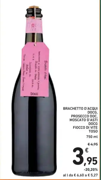 Spazio Conad BRACHETTO D'ACQUI DOCG, PROSECCO DOC, MOSCATO D'ASTI DOCG FIOCCO DI VITE TOSO 750 ml offerta