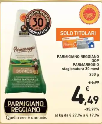 Spazio Conad PARMIGIANO REGGIANO PARMAREGGIO stagionatura 30 mesi 250 g offerta