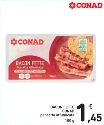 Spazio Conad BACON FETTE CONAD pancetta affumicata 100 g offerta