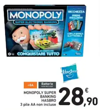 Spazio Conad MONOPOLY SUPER BANKING HASBRO 3 pile AA non incluse offerta