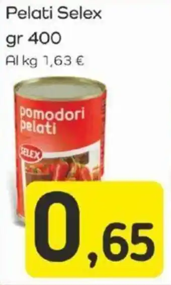 Famila Pelati Selex gr 400 offerta