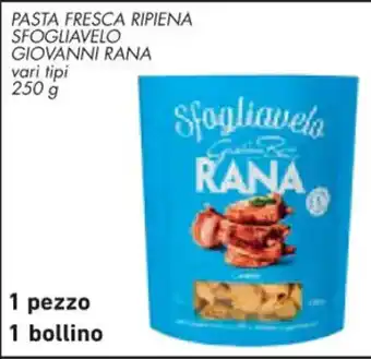 Spazio Conad PASTA FRESCA RIPIENA SFOGLIAVELO GIOVANNI RANA vari tipi 250 g offerta