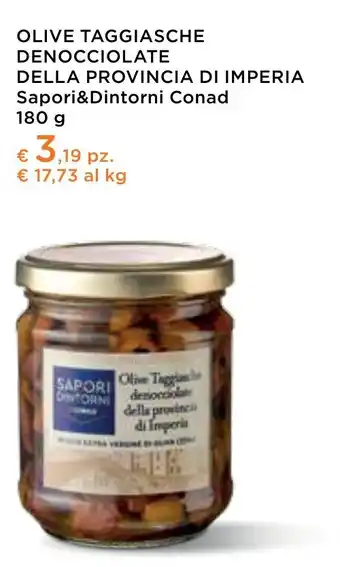 Spazio Conad OLIVE TAGGIASCHE DENOCCIOLATE DELLA PROVINCIA DI IMPERIA Sapori&Dintorni Conad 180 g offerta