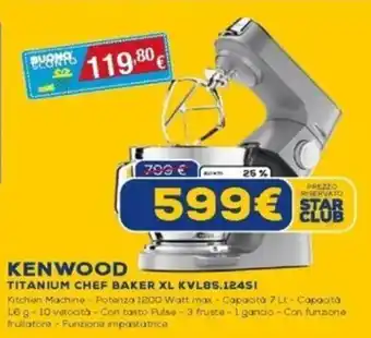 Euronics KENWOOD TITANIUM CHEF BAKER XL KVL85.124SI offerta