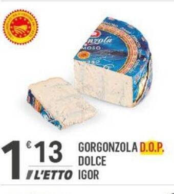 Supermercati Dok GORGONZOLA D.O.P. DOLCE Igor offerta