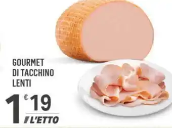 Supermercati Dok GOURMET DI TACCHINO LENTI offerta