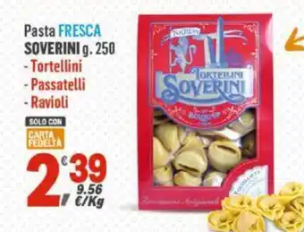 Supermercati Dok Pasta FRESCA SOVERINI g. 250 - Tortellini offerta