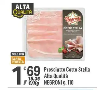 Supermercati Dok Prosciutto cotto Stella Alta Qualità NEGRONI g. 110 offerta