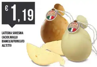 LATTERIA SORESINA CACIOCAVALLO BIANCO/AFFUMICATO ALL'ETTO