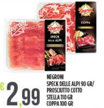 Euroesse NEGRONI SPECK DELLE ALPI 90 GR/ PROSCIUTTO COTTO STELLA 110 GR COPPA 100 GR offerta