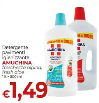 Detergente pavimenti igienizzante AMUCHINA freschezza alpina, fresh aloe 1 lt + 500 ml