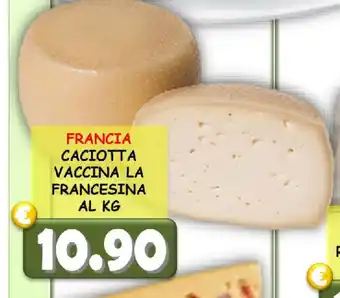 FRANCIA CACIOTTA VACCINA LA FRANCESINA AL KG