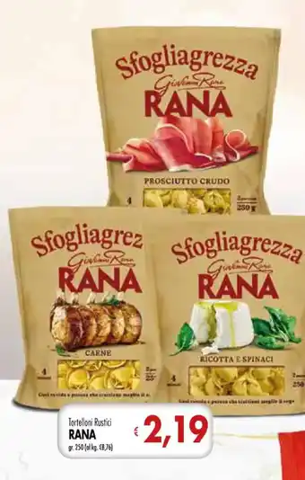 Famila Tortelloni Rustici RANA gr. 250 offerta
