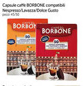 Famila Capsule caffè BORBONE compatibili Nespresso/Lavazza/Dolce Gusto pezzi 45/50 offerta