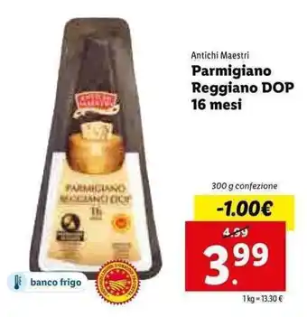 Lidl Antichi Maestri Parmigiano Reggiano DOP 16 mesi 300g offerta