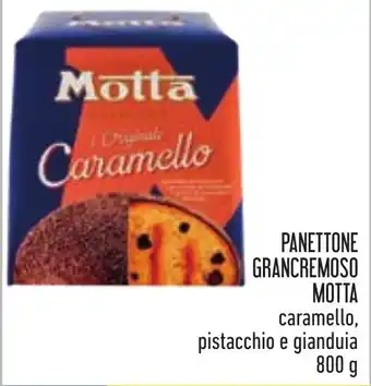 Conad PANETTONE GRANCREMOSO MOTTA caramello, pistacchio e gianduia 800 g offerta