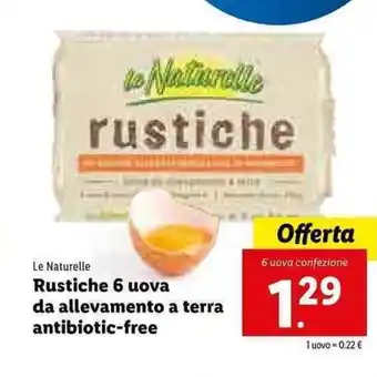 Lidl Le Naturelle Rustiche 4 Uova da allevamento a terra antibiotic-free offerta