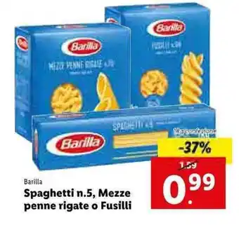 Barilla Spaghetti n.5, Mezze penne rigate o Fusilli