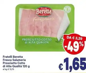 A&O Beretta Prosciutto Cotto Alta Qualità Fresca Salumeria 120 G(ml) offerta