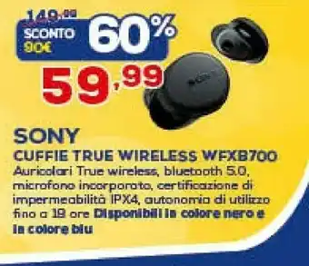 Euronics Sony Cuffie True Wireless Wfxb700 offerta