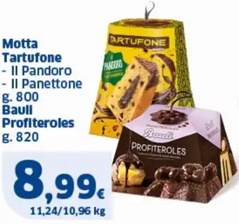 Sigma Motta Tartufone II Pandoro, Il Panettone g. 800 Bauli Profiteroles g. 820 offerta