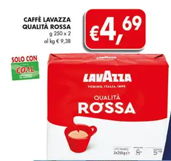 Supermercato Coal CAFFÈ LAVAZZA QUALITÀ ROSSA g 250 x 2 offerta