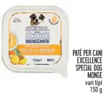 Spazio Conad PATÈ PER CANI EXCELLENCE SPECIAL DOG MONGE vari tipi 150 g offerta