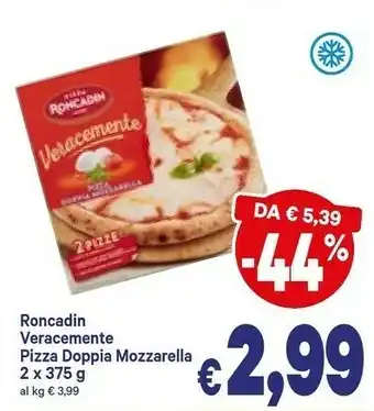 A&O Roncadin Veracemente Pizza Doppia Mozzarella offerta