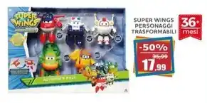 Happy Casa Super wings - personaggi trasformabili offerta