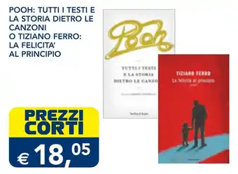 Esselunga POOH: TUTTI I TESTI E LA STORIA DIETRO LE CANZONI O TIZIANO FERRO: LA FELICITA' AL PRINCIPIO offerta