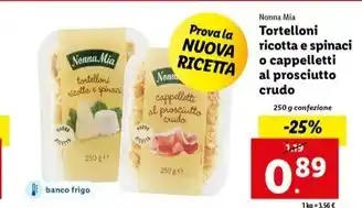 Lidl Nonna mia - tortelloni ricotta e spinaci o cappelletti al prosciutto crudo offerta