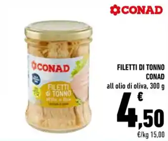 Conad FILETTI DI TONNO CONAD all olio di oliva, 300 g offerta