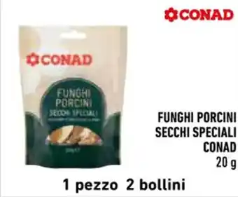 Conad FUNGHI PORCINI SECCHI SPECIALI CONAD 20 g offerta