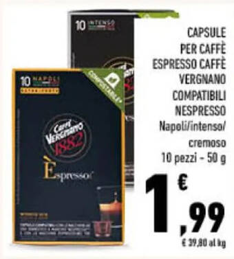 Conad CAPSULE PER CAFFÈ ESPRESSO CAFFÈ VERGNANO COMPATIBILI NESPRESSO Napoli/intenso/ cremoso 10 pezzi - 50 g offerta