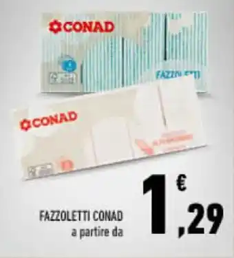 Conad FAZZOLETTI CONAD offerta