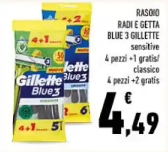 Conad RASOIO RADI E GETTA BLUE 3 GILLETTE sensitive 4 pezzi +1 gratis/ classico 4 pezzi +2 gratis offerta